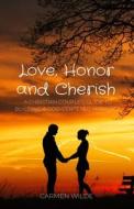 Love, Honor and Cherish di Carmen Wilde edito da RWG Publishing