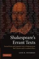 Shakespeare's Errant Texts di Lene B. Petersen edito da Cambridge University Press
