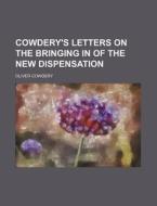 Cowdery's Letters on the Bringing in of the New Dispensation di Oliver Cowdery edito da Rarebooksclub.com