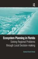 Ecosystem Planning in Florida di Samuel David Brody edito da Taylor & Francis Ltd