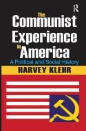 The Communist Experience in America di Harvey Klehr edito da Taylor & Francis Ltd