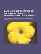 Barbour's Des Schottischen Nationaldichters Legendensammlung Volume 1; Nebst Den Fragmenten Seines Trojanerkrieges di John Barbour edito da Rarebooksclub.com