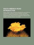 South America Road Introduction: Nationa di Books Llc edito da Books LLC, Wiki Series