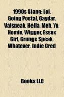 1990s Slang: Lol, Going Postal, Gaydar, di Books Llc edito da Books LLC, Wiki Series