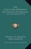 The Collected Writings of Thomas de Quincey: Tales and Romances V12 di Thomas de Quincey edito da Kessinger Publishing