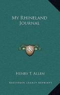 My Rhineland Journal di Henry T. Allen edito da Kessinger Publishing