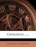 Catalogue ...... di Minnesota University edito da Nabu Press