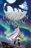 Rise of the Dragon Moon di Gabrielle K. Byrne edito da Imprint