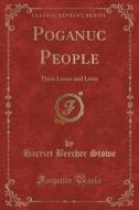 Poganuc People: Their Loves And Lives (classic Reprint) di Harriet Beecher Stowe edito da Forgotten Books