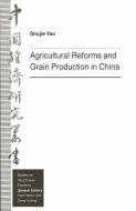 Agricultural Reforms and Grain Production in China di Shujie Yao edito da Palgrave Macmillan