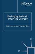Challenging Racism in Britain and Germany di Z. Layton-Henry, C. Wilpert edito da Palgrave Macmillan