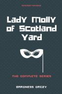 Lady Molly of Scotland Yard di Baroness Orczy edito da Lulu.com