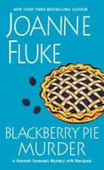 Blackberry Pie Murder di Joanne Fluke edito da THORNDIKE PR