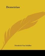 Demetrius di Friedrich Von Schiller edito da Kessinger Publishing Co