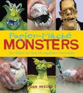 Papier-Mache Monsters di Dan Reeder edito da Gibbs M. Smith Inc