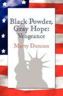 Black Powder, Gray Hope: Vengeance di Marty Duncan edito da Red Lead Press