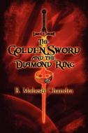 The Golden Sword And The Diamond Ring di B Mahesh Chandra edito da America Star Books