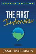 The First Interview, Fourth Edition di James Morrison edito da Guilford Publications