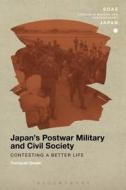 Japan's Postwar Military and Civil Society di Tomoyuki Sasaki edito da BLOOMSBURY 3PL