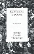 Excursions, and Poems - The Writings of Henry David Thoreau di Henry David Thoreau edito da LIGHTNING SOURCE INC