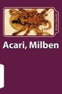 Acari, Milben di Gilbert Brands edito da Createspace