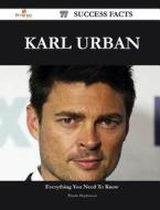 Karl Urban 77 Success Facts - Everything You Need To Know About Karl Urban di Wanda McPherson edito da Emereo Publishing