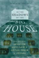 In The Shadows Of The Big House di Stephen Small edito da University Press Of Mississippi