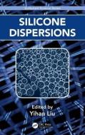 Silicone Dispersions edito da Taylor & Francis Inc