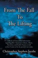 From The Fall To The Lifting di Christopher Stephen Jacobs edito da Xlibris Corporation