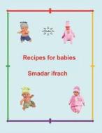 Recipes for Babies: English di Smadar Ifrach edito da Createspace