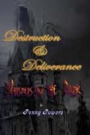 Destruction & Deliverance: Whispers in the Dark di Penny Powers edito da Createspace