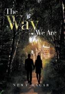 The Way We Are di Newt Hagar edito da Xlibris