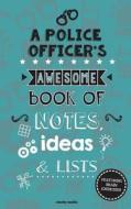A Police Officer's Awesome Book of Notes, Lists & Ideas: Featuring Brain Exercises! di Clarity Media edito da Createspace