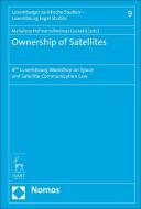 Ownership of Satellites: 4th Luxembourg Workshop on Space and Satellite Communication Law edito da NOMOS