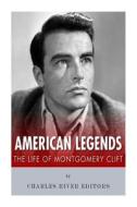 American Legends: The Life of Montgomery Clift di Charles River Editors edito da Createspace