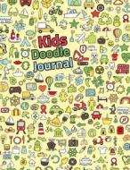 Kids Doodle Journal: 8.5 X 11, 120 Unlined Blank Pages for Unguided Doodling, Drawing, Sketching & Writing di Dartan Creations edito da Createspace Independent Publishing Platform