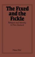The Fixed And The Fickle di Hans Mol edito da Wilfrid Laurier University Press