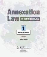 Annexation Law in North Carolina, Volume 1 di David M. Lawrence edito da The University of North Carolina Press