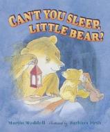 Can't You Sleep, Little Bear? di Martin Waddell edito da Candlewick Press (MA)