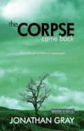 The Corpse Came Back: Post-Flood Evidence Revealed di Jonathan Gray edito da TEACH SERV S