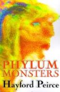 Phylum Monsters di Hayford Peirce edito da Wildside Press