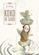 Koko Be Good di Jen Wang edito da Roaring Brook Press