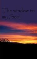 The Window To My Soul di Mary-k Abel edito da Authorhouse