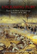 Unceasing Fury: Texans at the Battle of Chickamauga, September 18-20, 1863 di Scott L. Mingus, Joseph L. Owen edito da SAVAS BEATIE