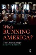 Who's Running America? di Thomas R. Dye edito da Taylor & Francis Ltd