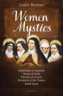 Women Mystics di Louis Bouyer edito da IGNATIUS PR