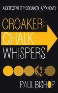 Croaker di Paul Bishop edito da Wolfpack Publishing LLC