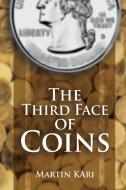 The Third Face of Coins di Martin Kari edito da PageTurner, Press and Media