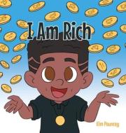 I Am Rich di Kim Pouncey edito da Page Publishing, Inc.