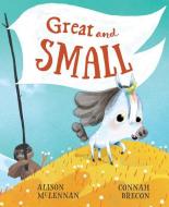 Great and Small di Alison Mclennan edito da Kane/Miller Book Publishers